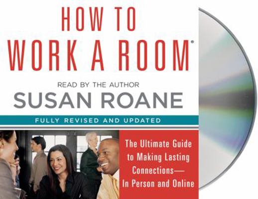 How to Work a Room: The Ultimate Guide to Savvy... 1427251592 Book Cover