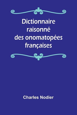 Dictionnaire raisonné des onomatopées françaises 9362995123 Book Cover