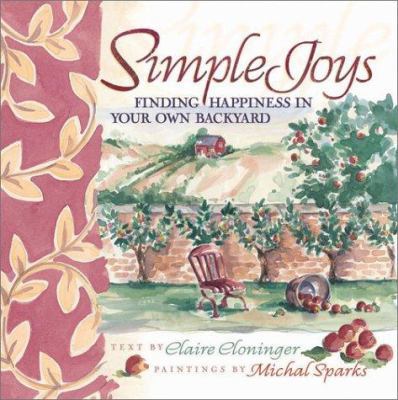 Simple Joys: Finding Happiness in Your Own Back... 0736903372 Book Cover