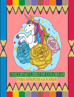 Unicornio Libro de Colorear para Niños de 4 a 8... B08KHGDR1Z Book Cover