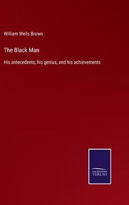 The Black Man: His antecedents, his genius, and... 3375005350 Book Cover