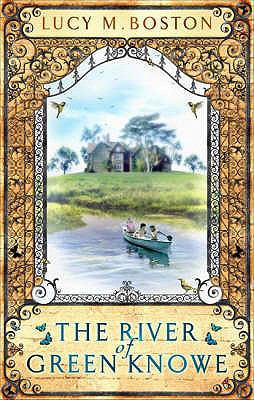 The River at Green Knowe. Lucy M. Boston 0571237657 Book Cover