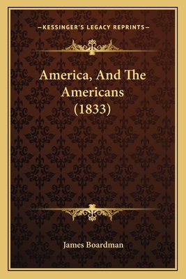 America, And The Americans (1833) 1164564021 Book Cover