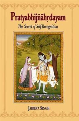 Pratyabhijnahrdayam: The Secret of Self Recogni... 812080323X Book Cover