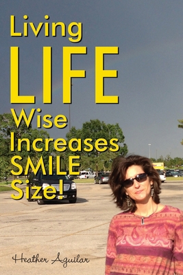 Living LIFE Wise Increases Smile Size 1964744520 Book Cover