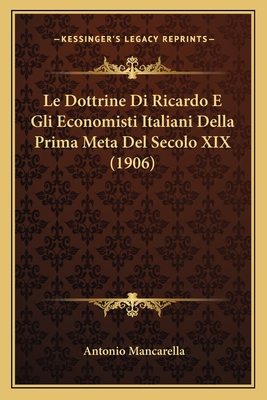 Le Dottrine Di Ricardo E Gli Economisti Italian... [Italian] 116751890X Book Cover