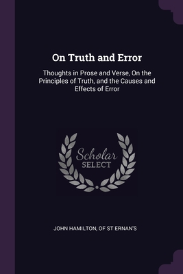 On Truth and Error: Thoughts in Prose and Verse... 1377863166 Book Cover