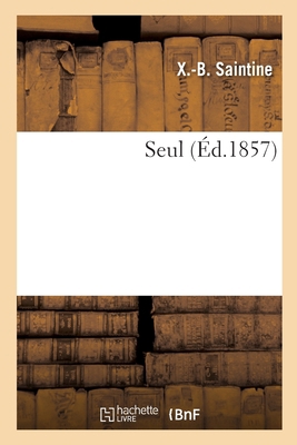 Seul [French] 2329317239 Book Cover