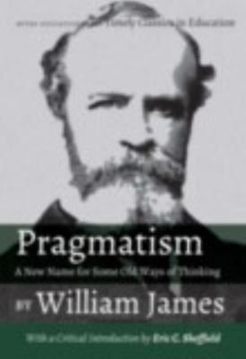 Pragmatism - A New Name for Some Old Ways of Th... 1975501616 Book Cover