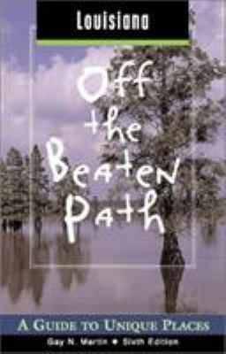 Louisiana Off the Beaten Path: A Guide to Uniqu... 0762724390 Book Cover