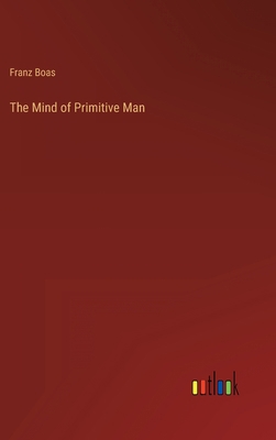 The Mind of Primitive Man 3368230654 Book Cover