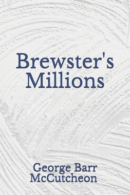 Brewster's Millions: (Aberdeen Classics Collect... B08GVGCLP1 Book Cover