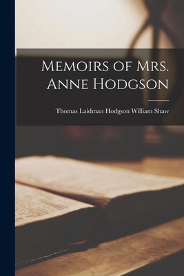 Memoirs of Mrs. Anne Hodgson 1017904502 Book Cover