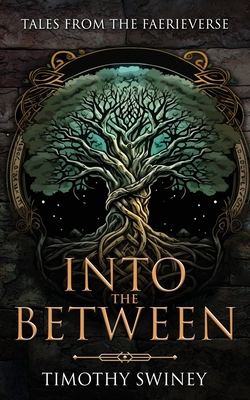 Into the Between: Tales from the Faerieverse 1957506903 Book Cover