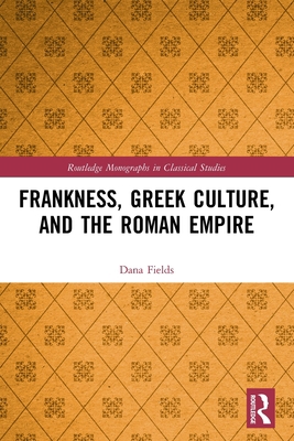 Frankness, Greek Culture, and the Roman Empire 036751799X Book Cover