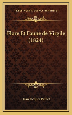 Flore Et Faune de Virgile (1824) [French] 1168540151 Book Cover