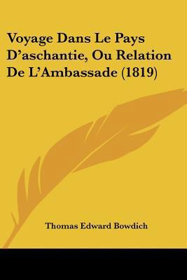 Voyage Dans Le Pays D'aschantie, Ou Relation De... [French] 1160758611 Book Cover