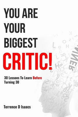 You Are Your Biggest Critic!: 30 Lessons To Lea... B088GDG4ZZ Book Cover
