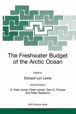The Freshwater Budget of the Arctic Ocean 0792364392 Book Cover