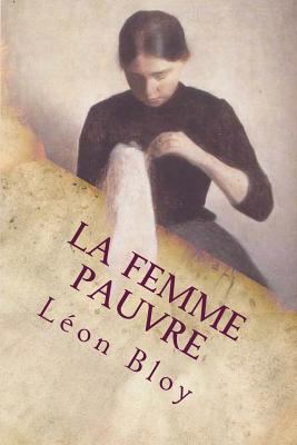 La femme pauvre [French] 1546346090 Book Cover