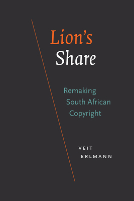 Lion's Share: Remaking South African Copyright 1478016329 Book Cover