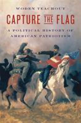 Capture the Flag: A Political History of Americ... 0465002099 Book Cover