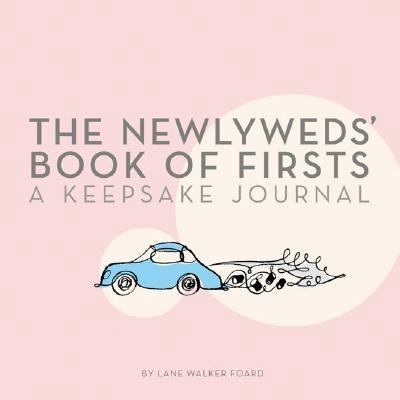 The Newlywed's Book of Firsts: A Keepsake Journal 0811852768 Book Cover