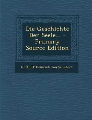 Die Geschichte Der Seele... - Primary Source Ed... [French] 1293377929 Book Cover