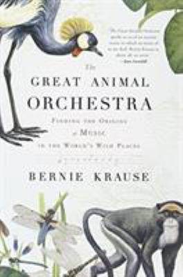 The Great Animal Orchestra: Finding the Origins... 031608686X Book Cover