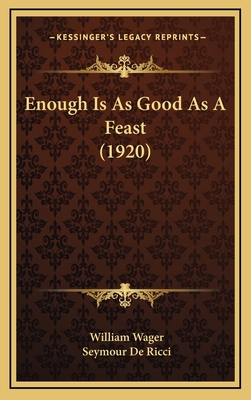 Enough Is As Good As A Feast (1920) 1168777429 Book Cover