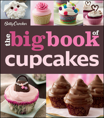 The Betty Crocker the Big Book of Cupcakes 0470906723 Book Cover