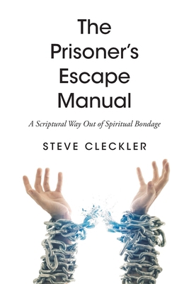 The Prisoner's Escape Manual: A Scriptural Way ... 1639033351 Book Cover