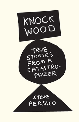 Knock Wood: True stories from a catastrophizer. B0DXXP7KBL Book Cover