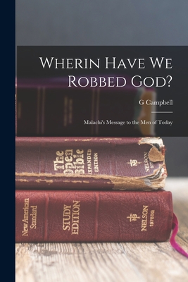 Wherin Have we Robbed God?: Malachi's Message t... 1015945023 Book Cover