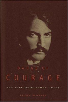 Badge of Courage: The Life of Stephen Crane 0899199348 Book Cover