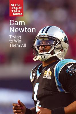 CAM Newton: Trying to Win Them All 150262835X Book Cover