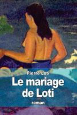 Le mariage de Loti [French] 1512154768 Book Cover