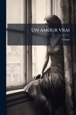 Un amour vrai [French] 1175566403 Book Cover