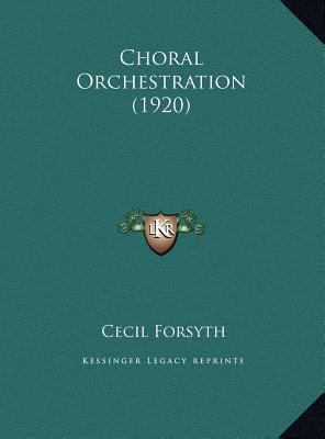 Choral Orchestration (1920) 1169700926 Book Cover