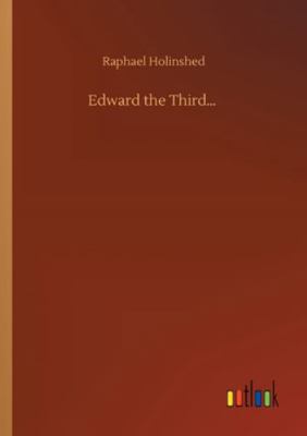 Edward the Third... 3752342218 Book Cover