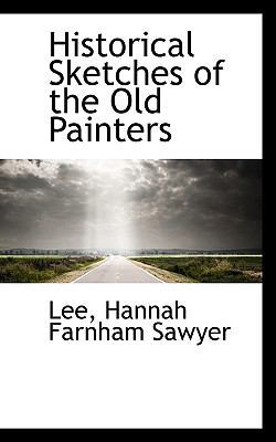 Historical Sketches of the Old Painters 1117339432 Book Cover