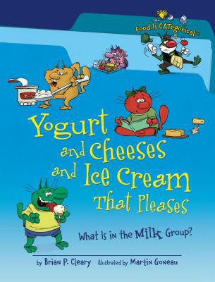 Yogurt and Cheeses and Ice Cream That Pleases: ... 0761363882 Book Cover