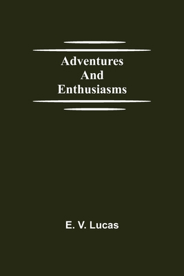 Adventures and Enthusiasms 9354752349 Book Cover