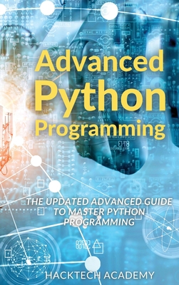Advanced Python Programming: The Updated Advanc... 1802350357 Book Cover