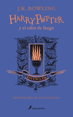 Harry Potter Y El Cáliz de Fuego (20 Aniv. Rave... [Spanish] 8418174382 Book Cover