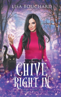 Chive Right In B0BBGKCQ4Z Book Cover