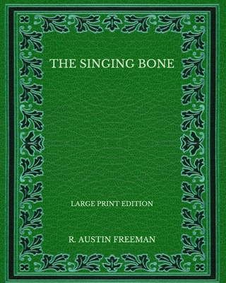 The Singing Bone - Large Print Edition B08P4V66DN Book Cover