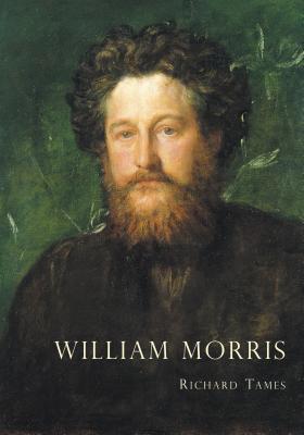 William Morris: An Illustrated Life of William ... 0747804354 Book Cover