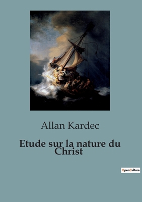 Etude sur la nature du Christ [French] B0C6CRPDPX Book Cover