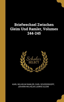 Briefwechsel Zwischen Gleim Und Ramler, Volumes... [German] 0270645721 Book Cover